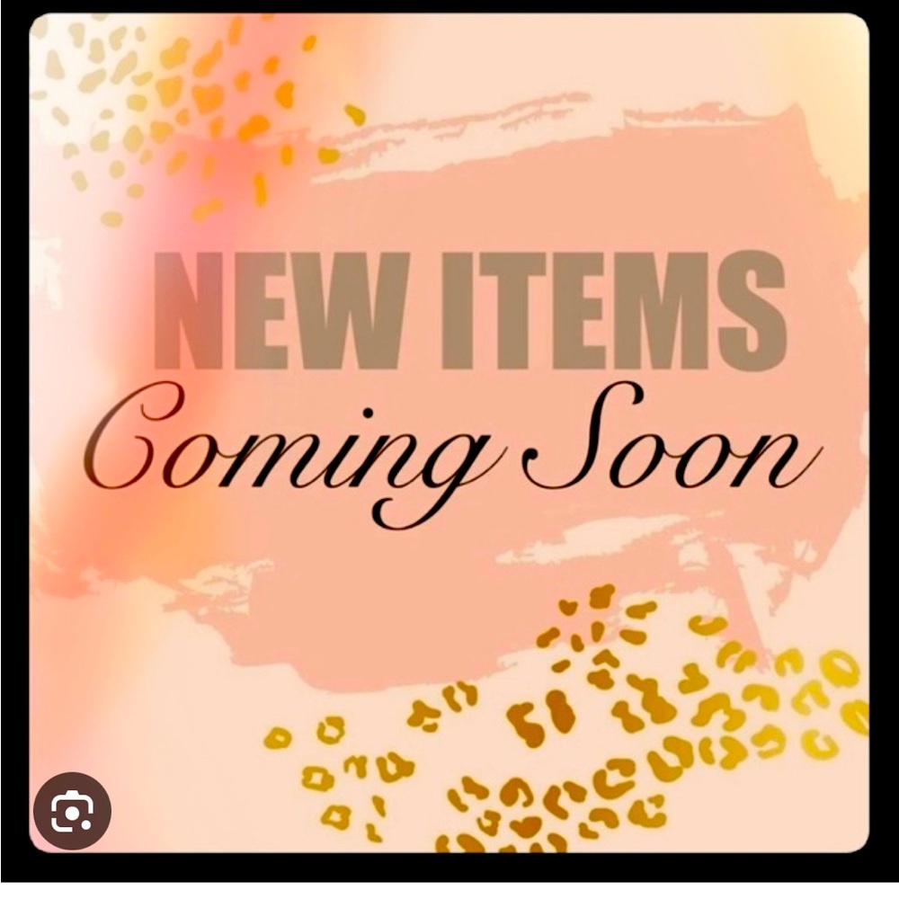 New Items Coming Tonight and Tomorrow…